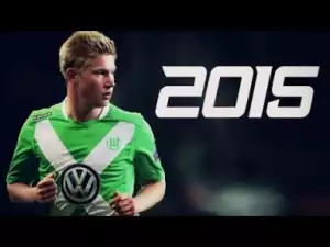Video: Kevin De Bruyne - The Maestro - Skills , Goals & Assists 2015